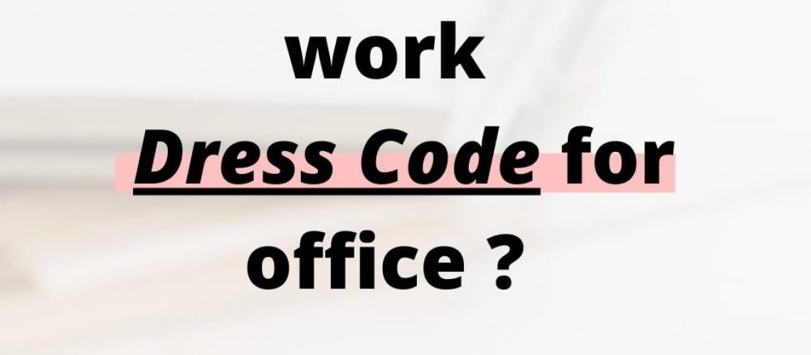 How to look good at work, Dress Code for office?