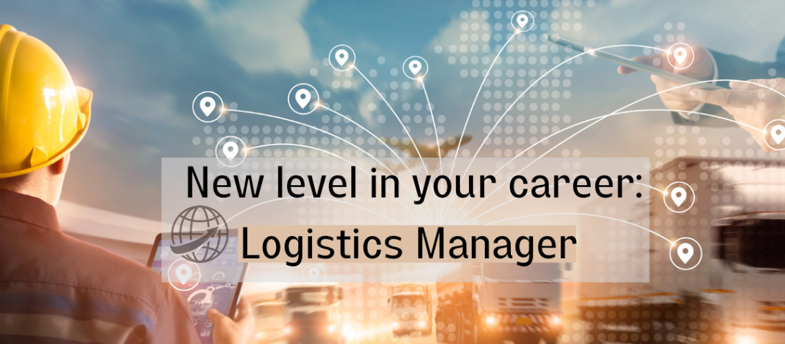 Take a new level in your career: apply for Logistics Manager