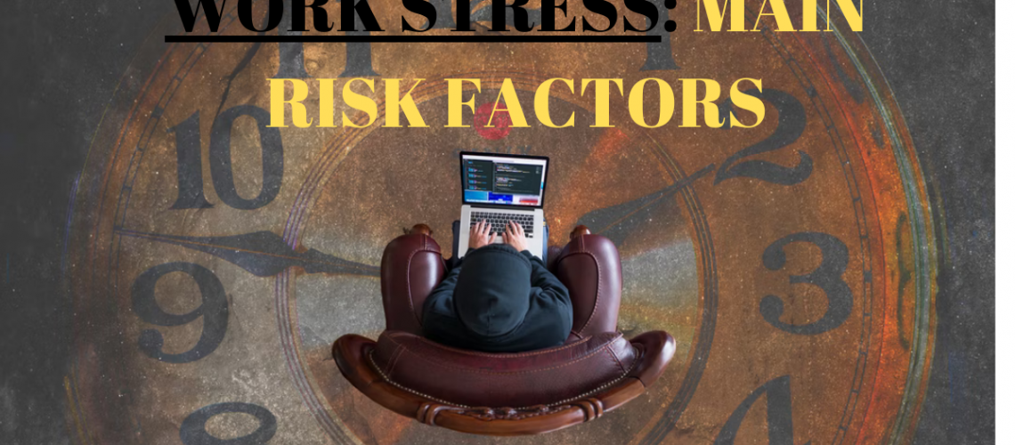 Work stress: main risk factors